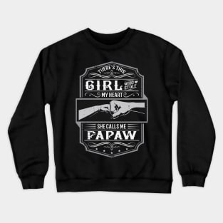 This Girl Stole My Heart She Calls Me Papaw Crewneck Sweatshirt